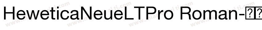 HeweticaNeueLTPro Roman字体转换